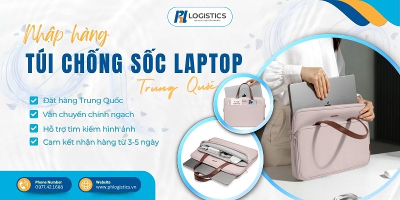 ph-logistics-nhap-hang-tui-chong-soc-laptop-trung-quoc-1