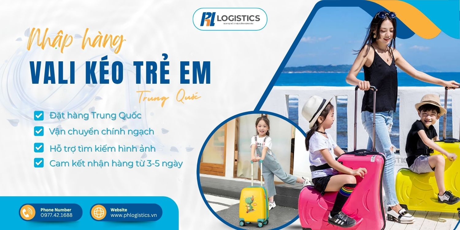 ph-logistics-nhap-hang-vali-keo-tre-em-trung-quoc