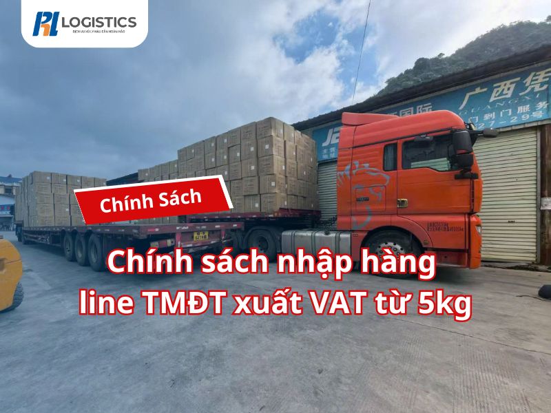 Chính sách nhập hàng line TMĐT xuất VAT từ 5kg